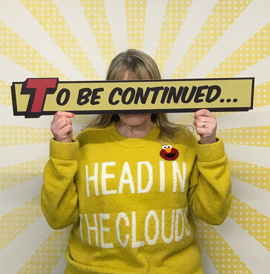 To be Continued Sign