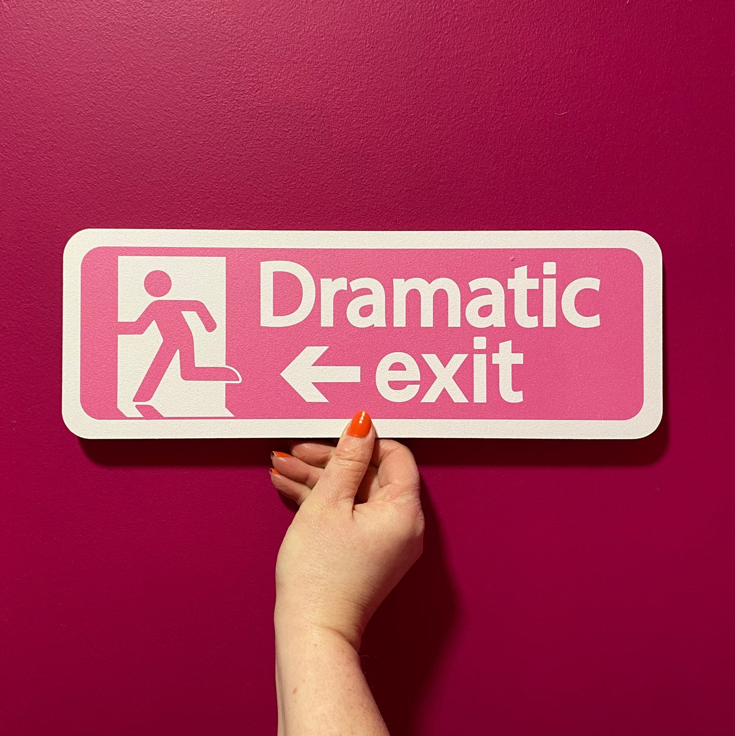 Dramatic Exit ® Wooden Sign