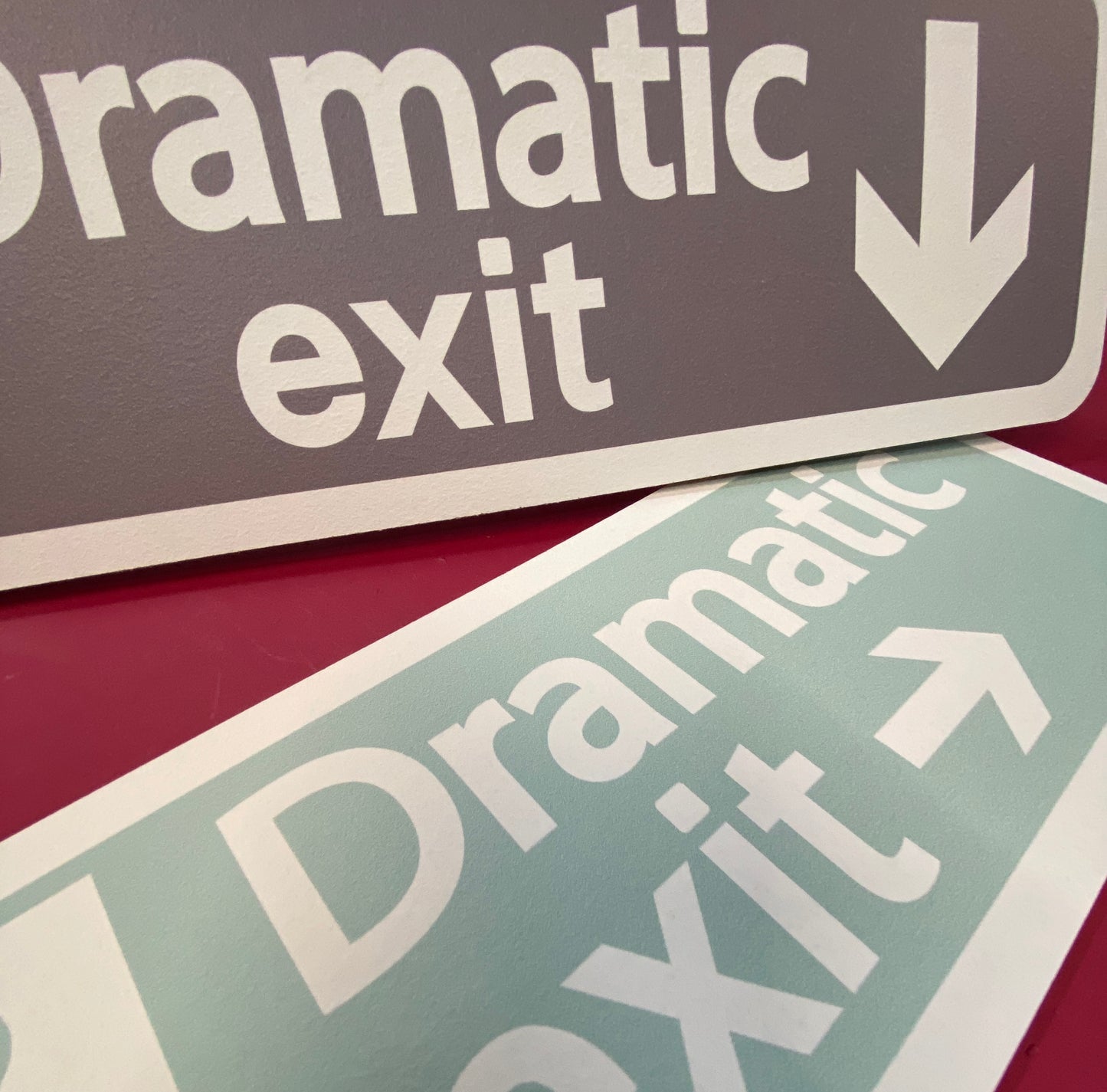 Dramatic Exit ® Wooden Sign