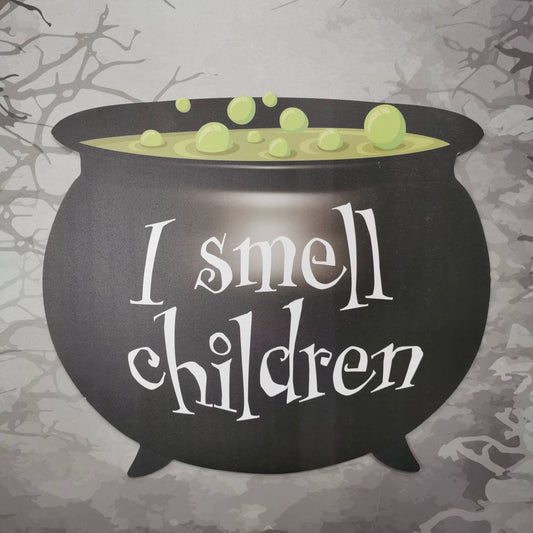 I Smell Children Cauldron Sign